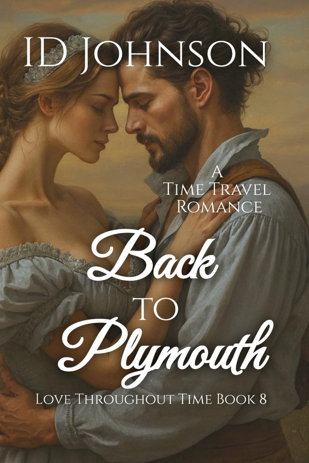 Back to Plymouth: A Time Travel Romance (Love Throughout Time)