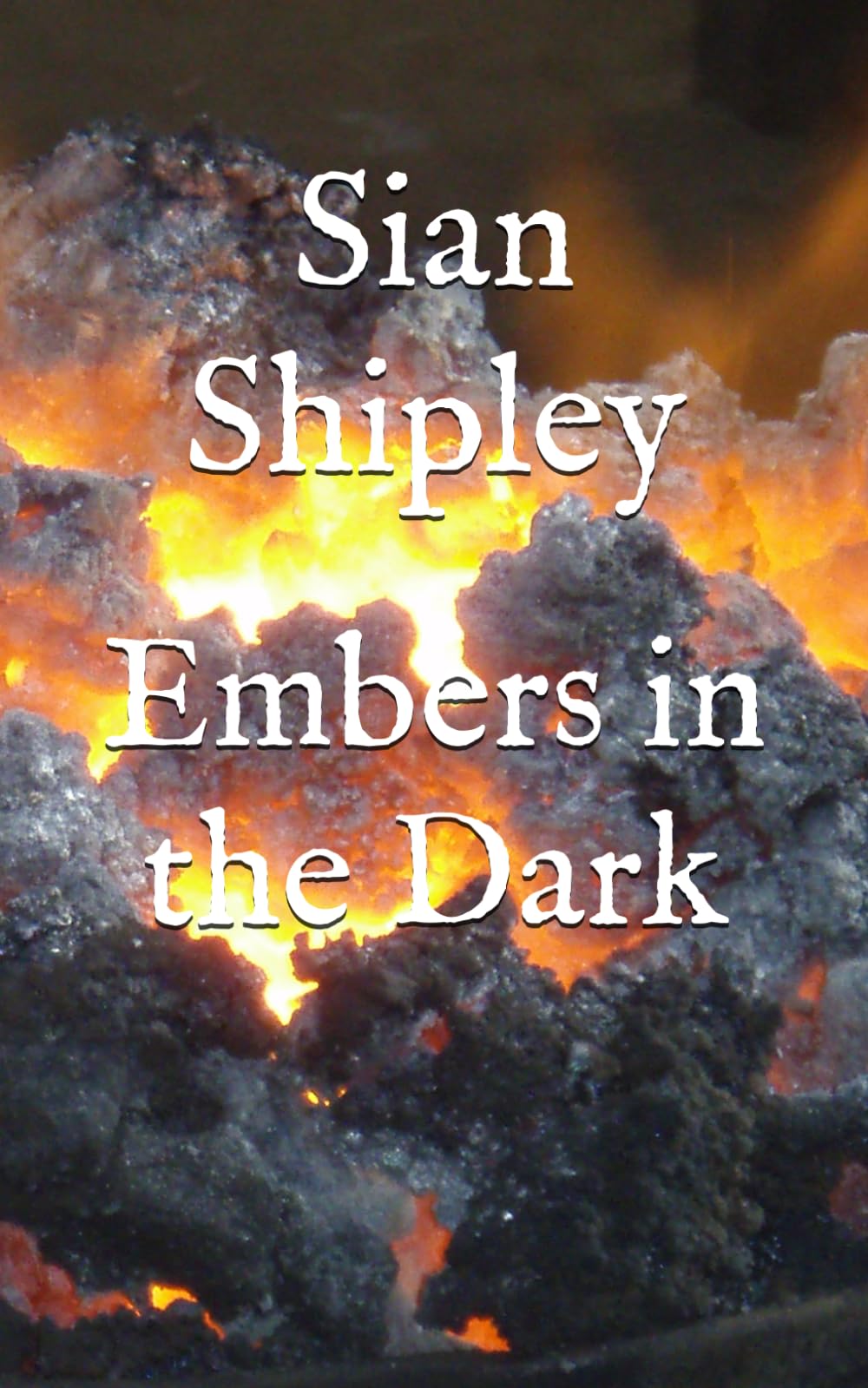 Embers in the Dark: Book Two of Tales From Dragontown.