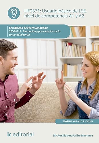 Usuario básico de LSE, nivel de competencia A1 y A2. SSCG0112 - Promoción y participación de la comunidad sorda (SIN COLECCION)