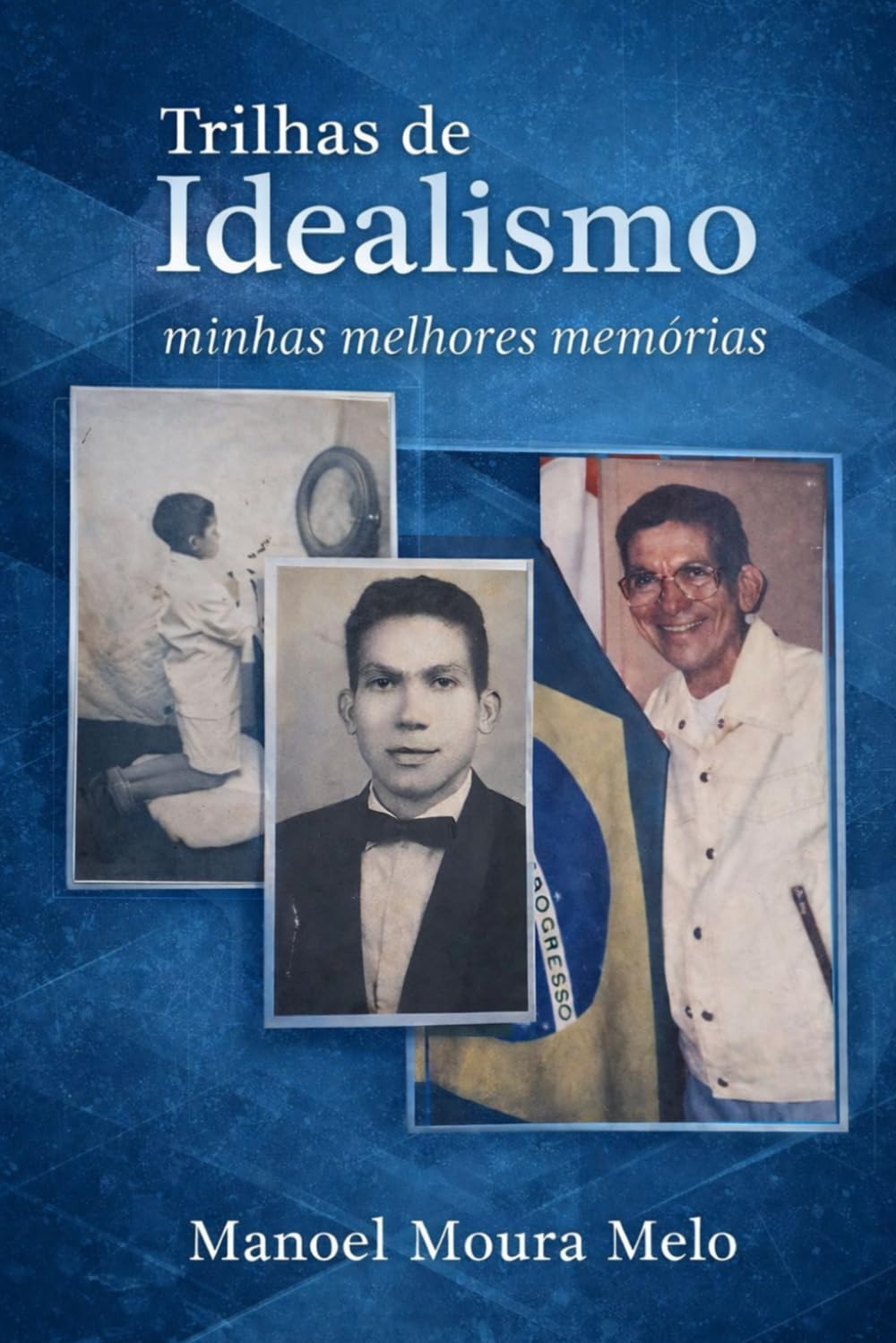 Trilhas de Idealismo: Memórias
