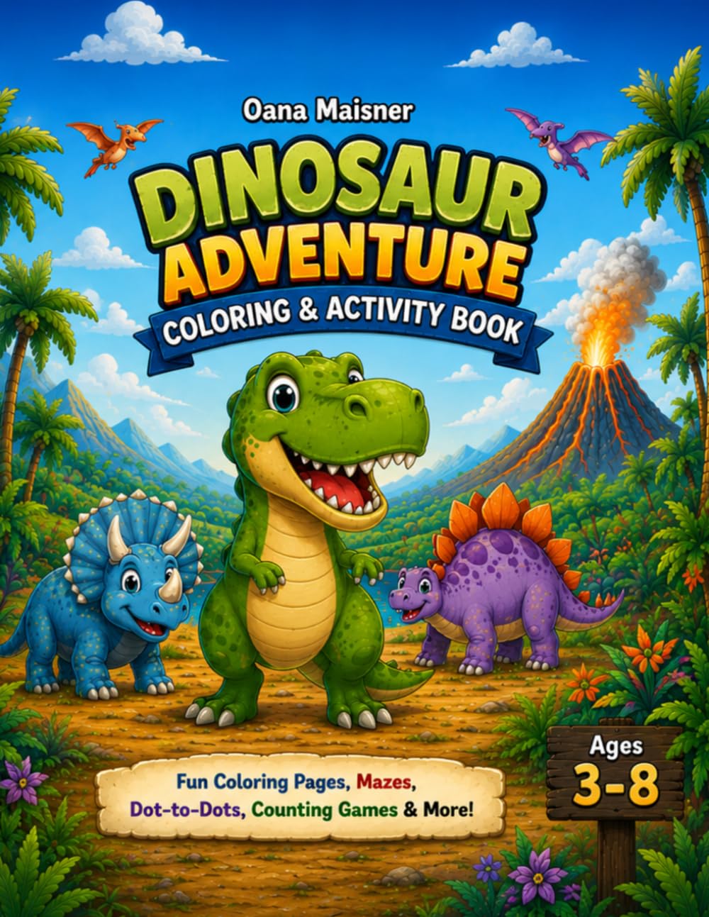 Dinosaur Coloring & Activity Book: Fun Coloring Pages, Mazes, Dot-to-Dots, Counting Games & More!