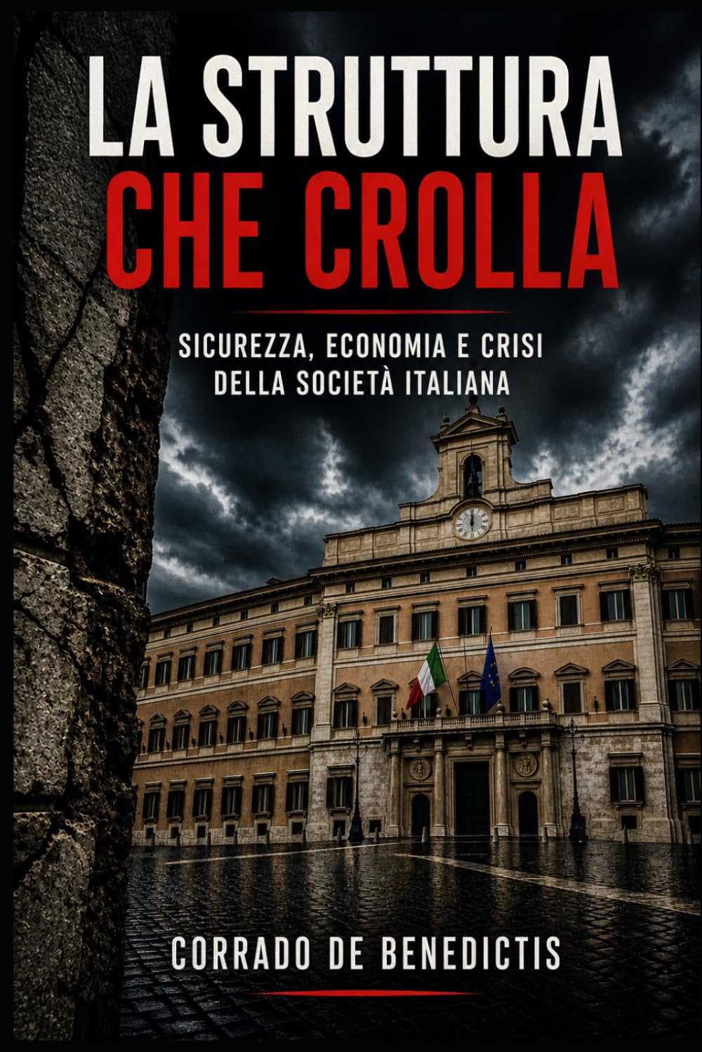 LA STRUTTURA CHE CROLLA: Sicurezza, economia e crisi della società italiana: 4 (INHUMANITAS)