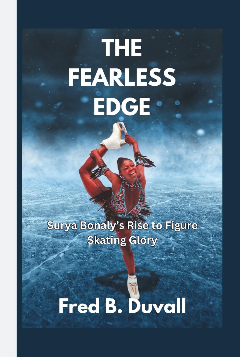The Fearless Edge: Surya Bonaly’s Rise to Figure Skating Glory      Hardcover – February 27, 2026
