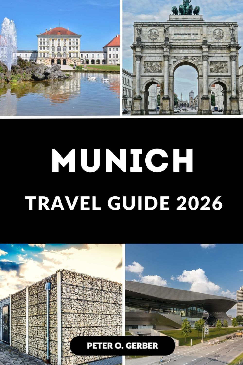 MUNICH TRAVEL GUIDE 2026: Your Step-by-Step Travel Planner for Exploring Munich in 2026