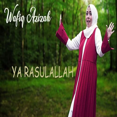 Ya Rasulallah By Wafiq Azizah On Amazon Music Amazon Com