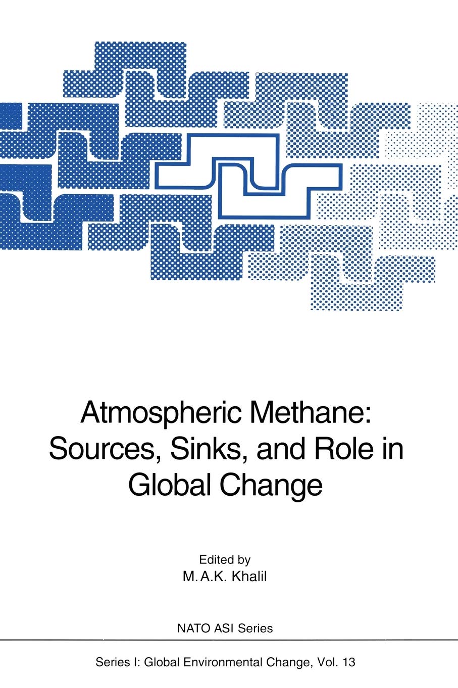 Atmospheric Methane: Sources, Sinks, and Role in Global Change: 13 (Nato ASI Subseries I:)