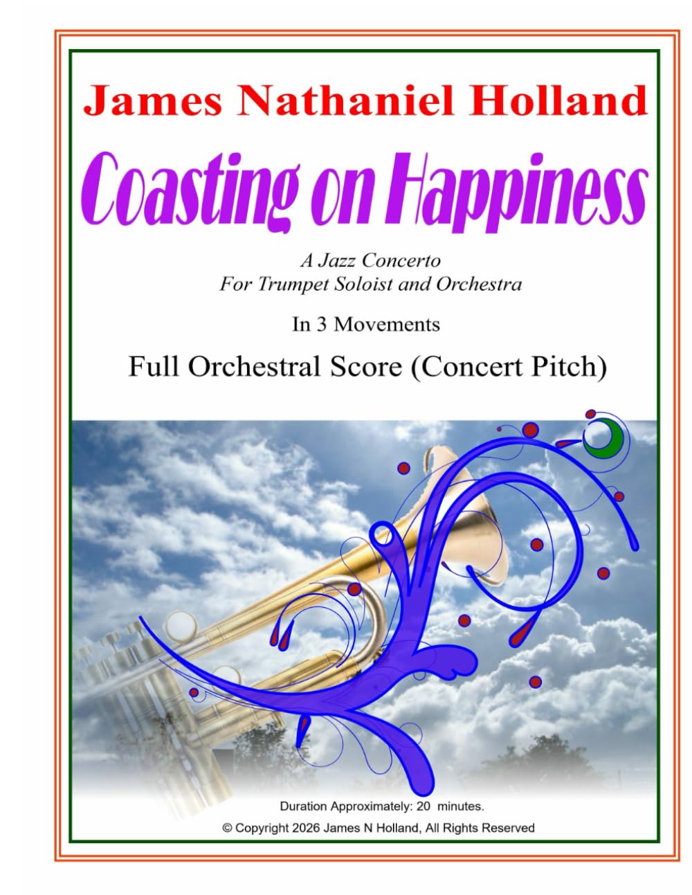 Coasting on Happiness: Jazz Concerto for Trumpet Soloist and Orchestra, Full Orchestral Score (Concert Pitch) (Music for Brass Instruments by James Nathaniel Holland)