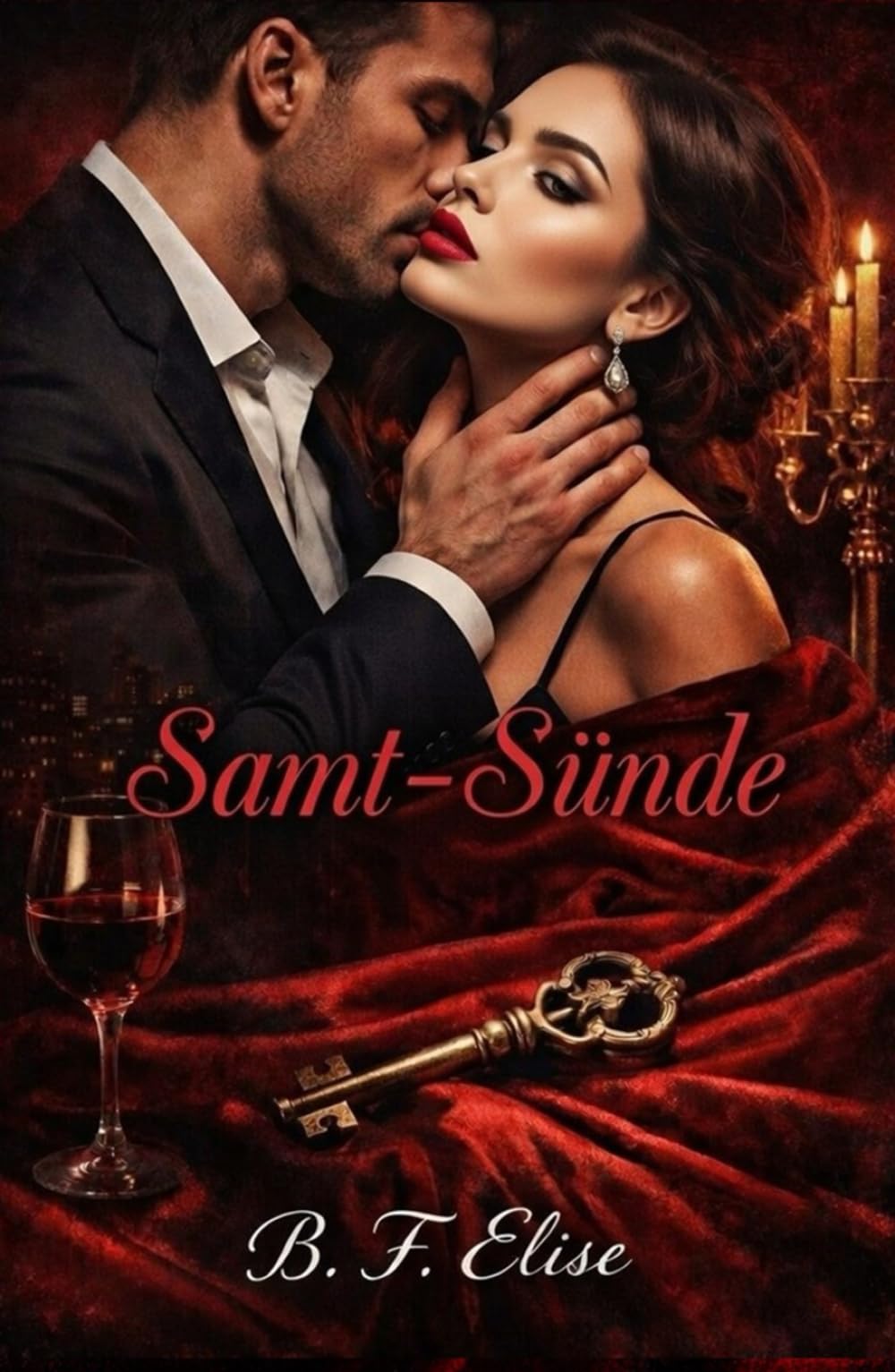 Samt-Sünde: Dark Romance Tabu: Verbotene Affäre mit der Schwägerin, Obsession die Ehen Verbrennt und Wunsch ohne Reue (Dark Romance: Dominante Männer, ... und Intensive Psychologische Erotik)