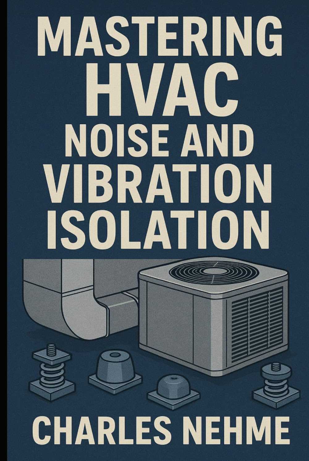 Mastering HVAC Noise and Vibration Isolation