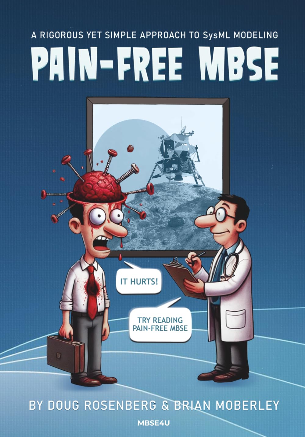 Pain-Free MBSE: A Rigorous Yet Simple Approach to SysML Modeling