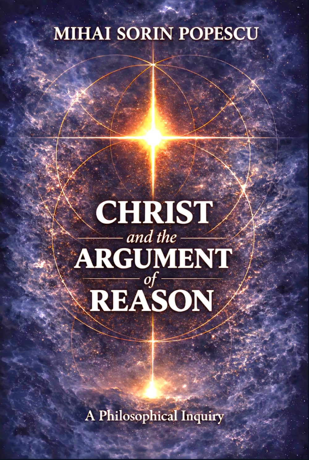 CHRIST and the ARGUMENT of REASON: A Philosophical Inquiry