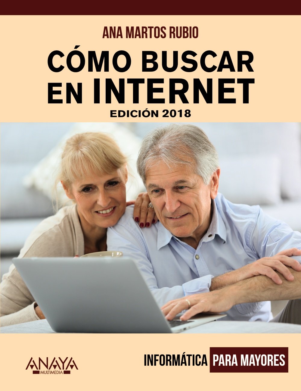 Cómo buscar en Internet. Edición 2018 (Informática Para Mayores) (Spanish Edition)