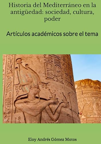 Historia del Mediterráneo en la antigüedad: sociedad, cultura, poder: Artículos académicos sobre el tema