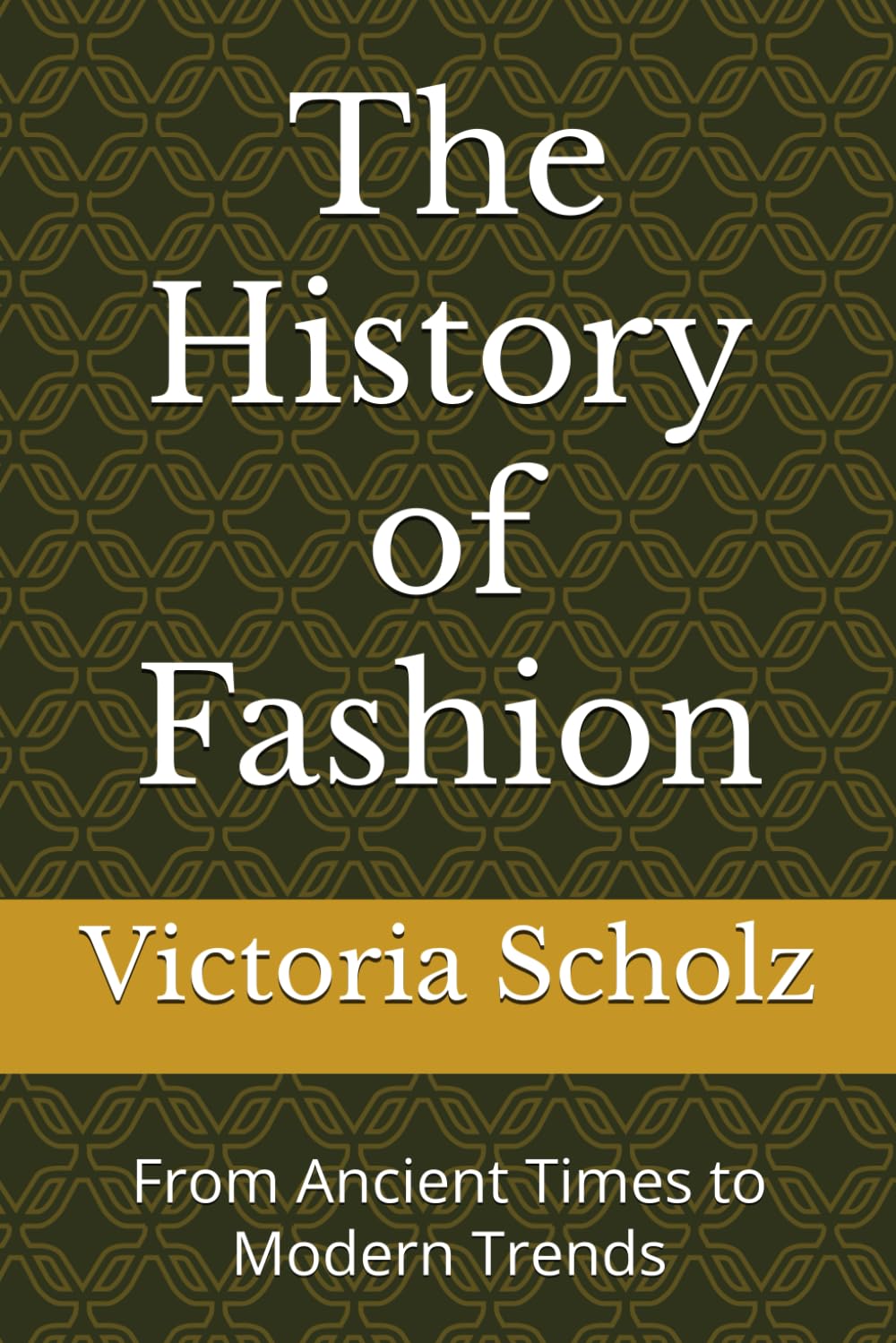 The History of Fashion: From Ancient Times to Modern Trends      Paperback – December 3, 2024