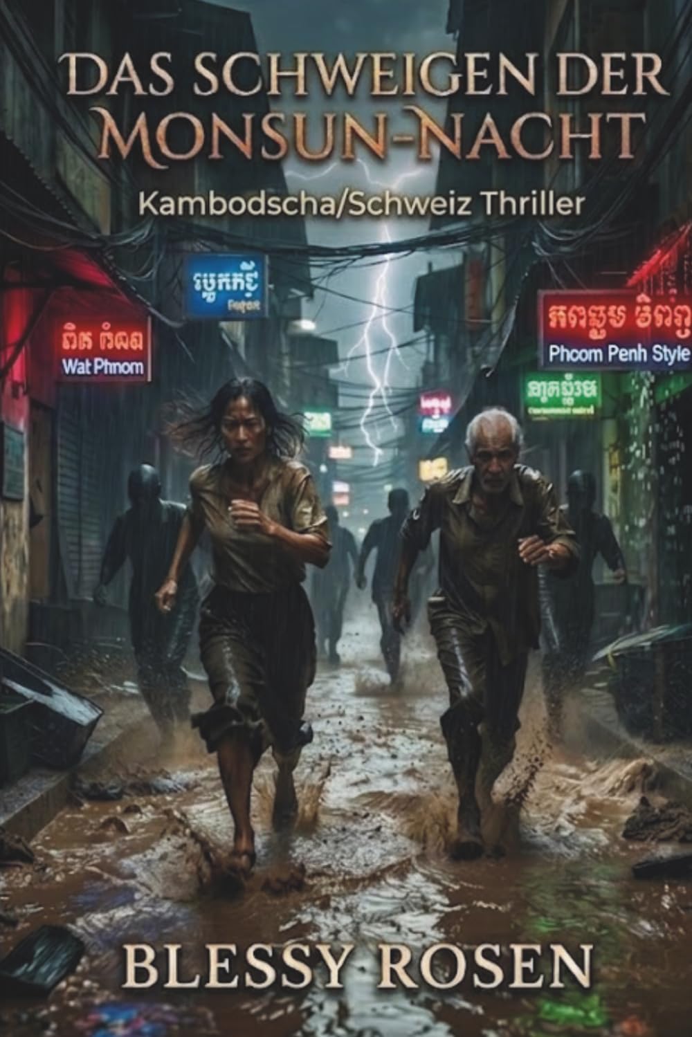 Das Schweigen der Monsun-Nacht: Ein Kambodscha-Schweiz-Thriller