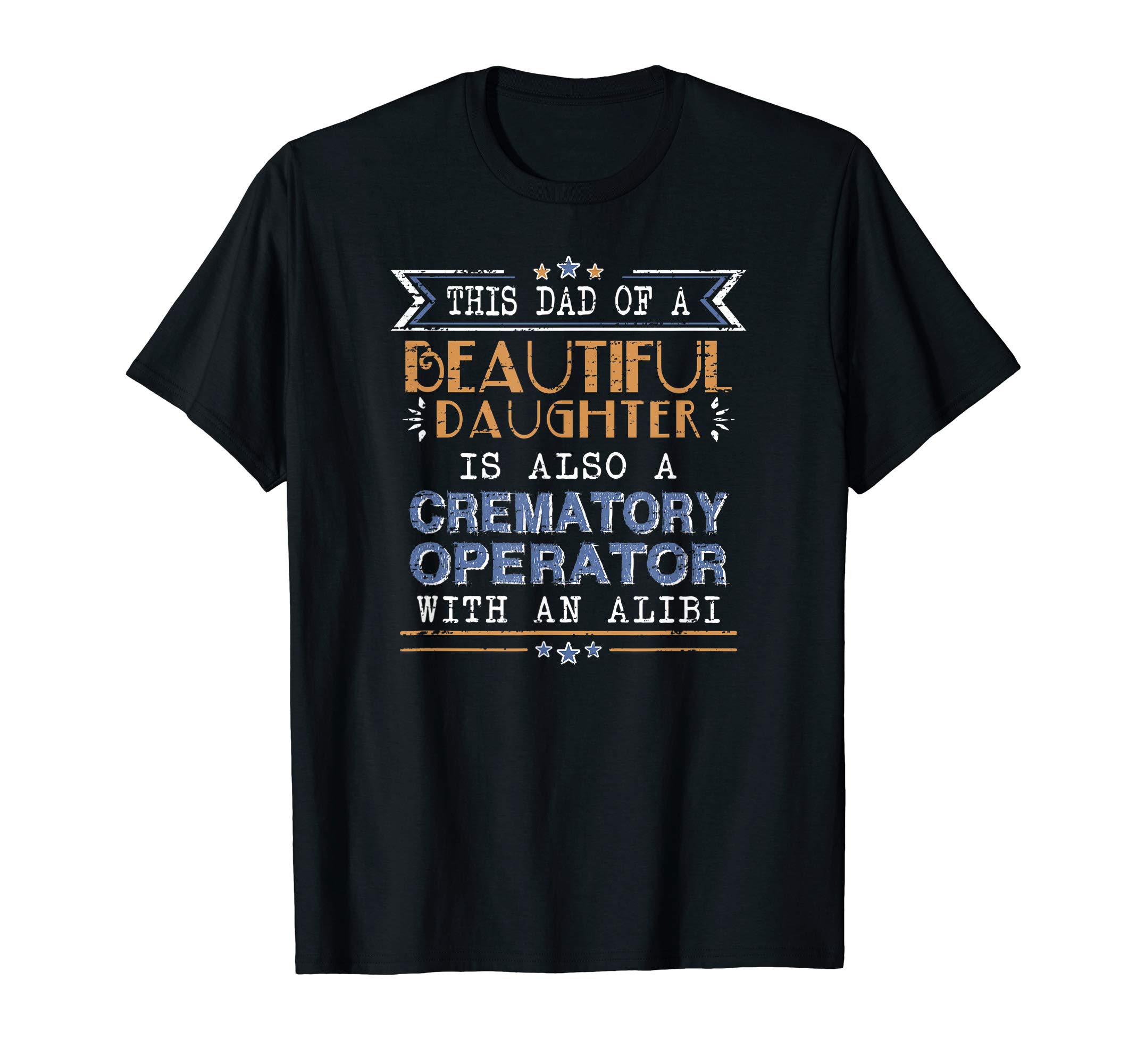 Graveyard Gossip CrematoryMortician Crematory Operator Dad Funny Cremation T-Shirt