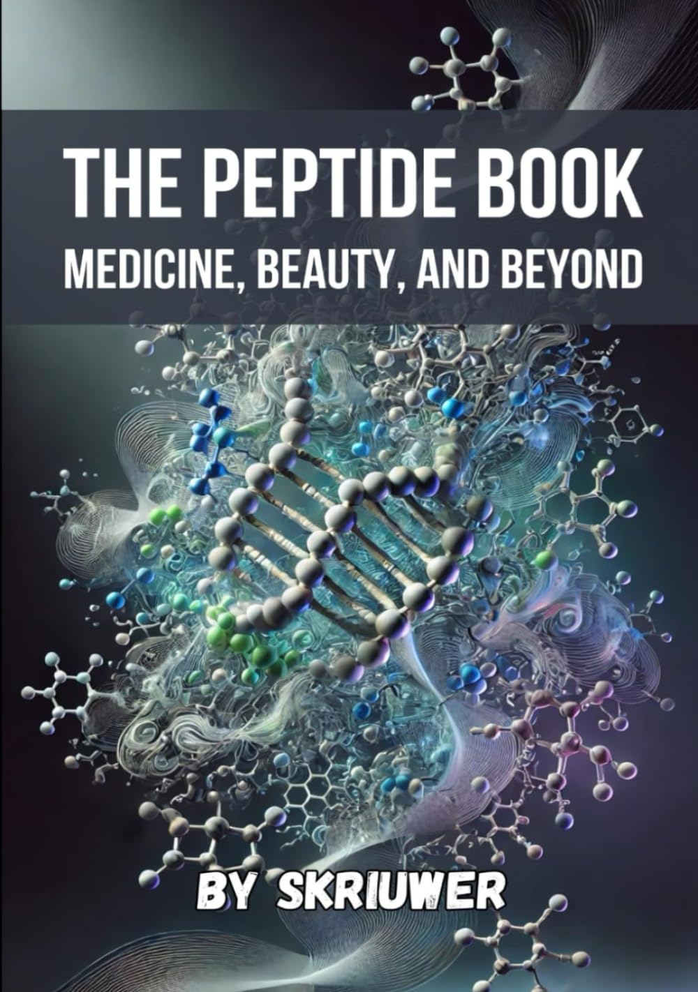 The Peptide Book: Medicine, Beauty, and Beyond      Hardcover – February 10, 2025