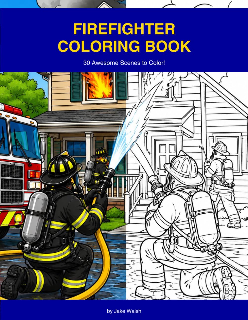 Firefighter Coloring Book: 30 Fun Scenes of Fire Trucks, Brave Firefighters, and Station Life