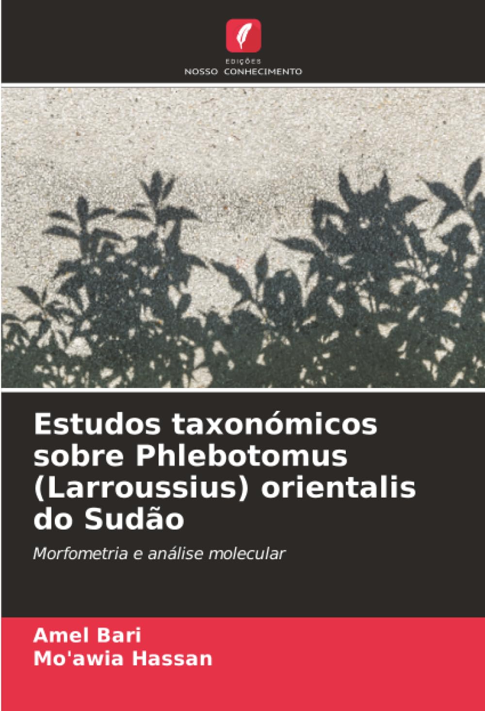 Estudos taxonómicos sobre Phlebotomus (Larroussius) orientalis do Sudão: Morfometria e análise molecular