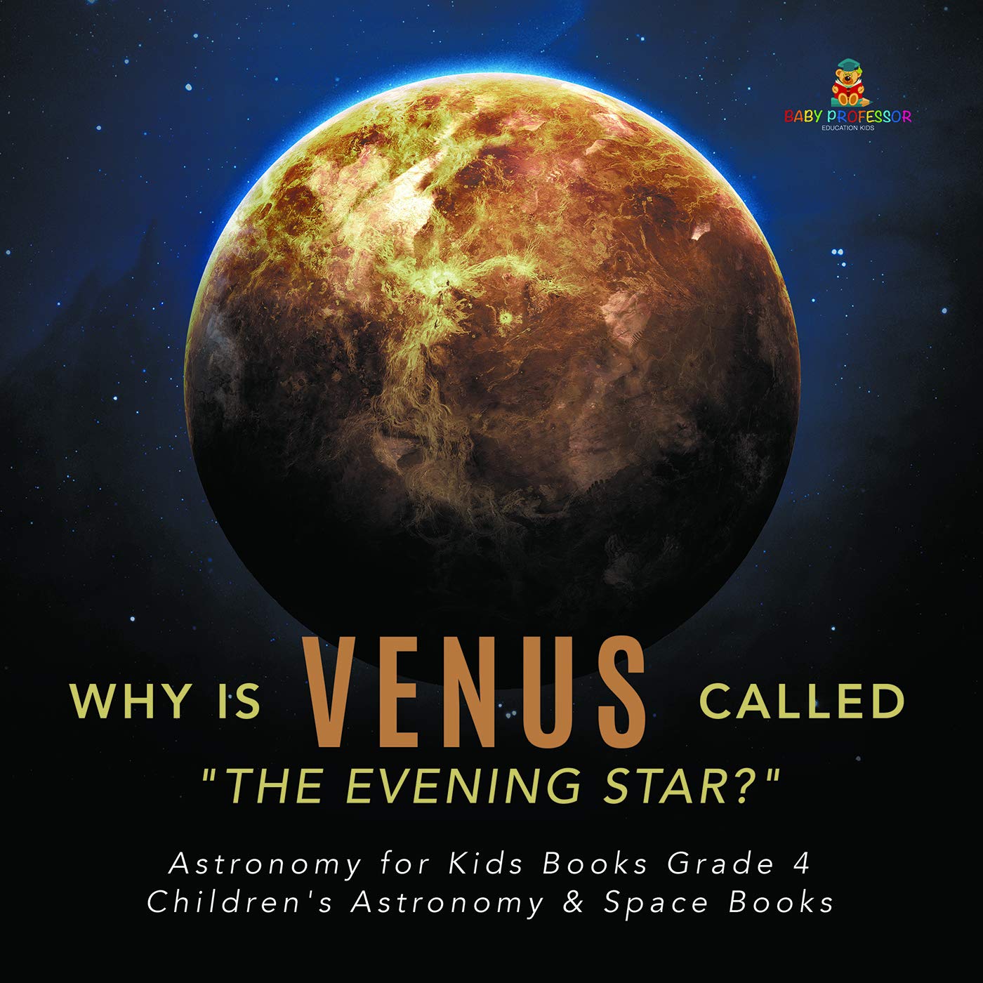 Why is Venus Called "The Evening Star?" | Astronomy for Kids Books Grade 4 | Children's Astronomy & Space Books
