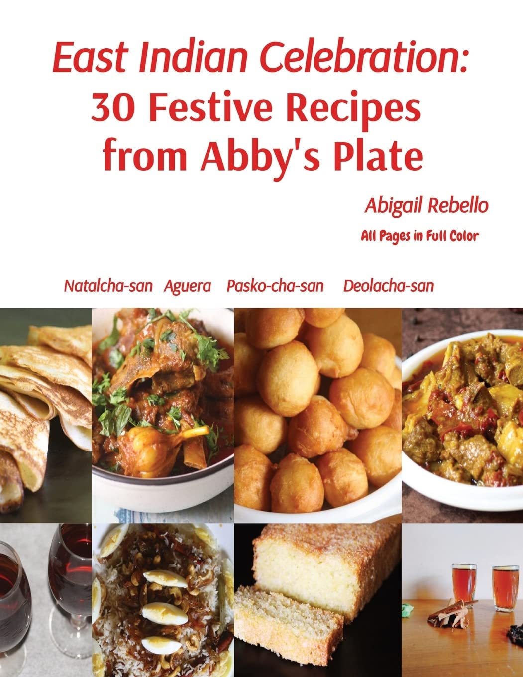 East Indian Celebration: 30 Festive Recipes from Abby's Plate (Abby's Plate Cookbook)
