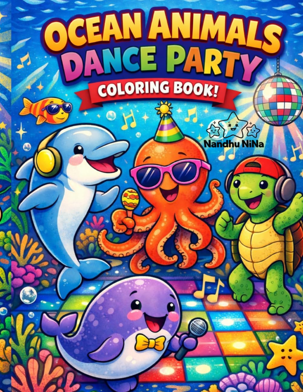 Ocean Animals Dance Party Coloring Book: A Fun Underwater Adventure with Dancing Sea Creatures for Kids (Dancing Animals Coloring Book)