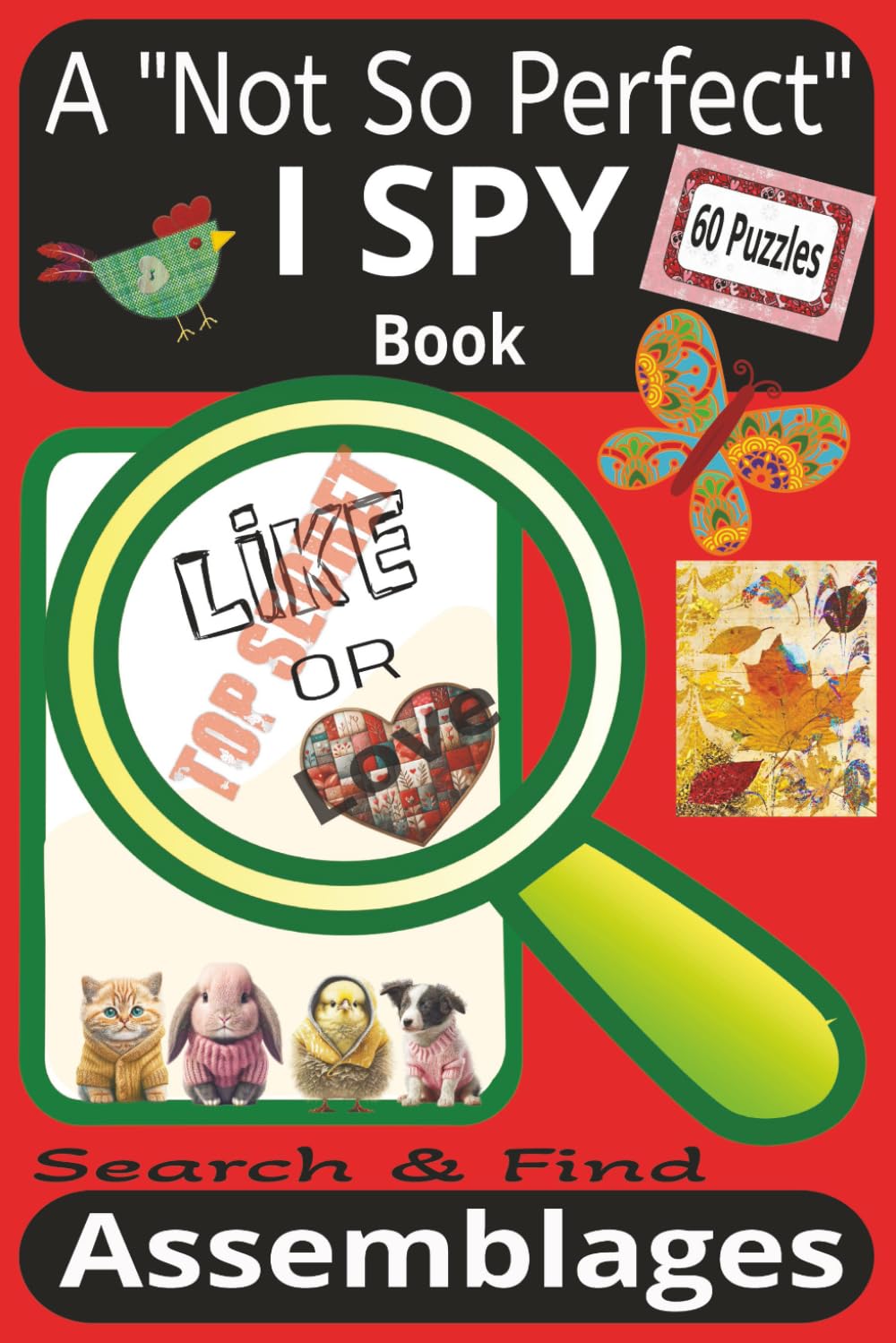 6x9, 120 pages, A "Not So Perfect" I Spy Book: 60 puzzles; search and find assemblages