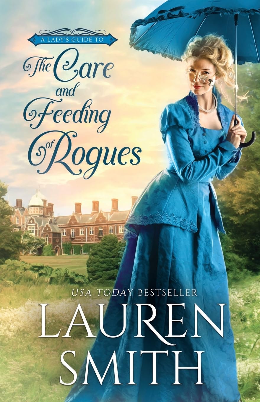 The Care and Feeding of Rogues: 1 (A Lady's Guide to Rogues)