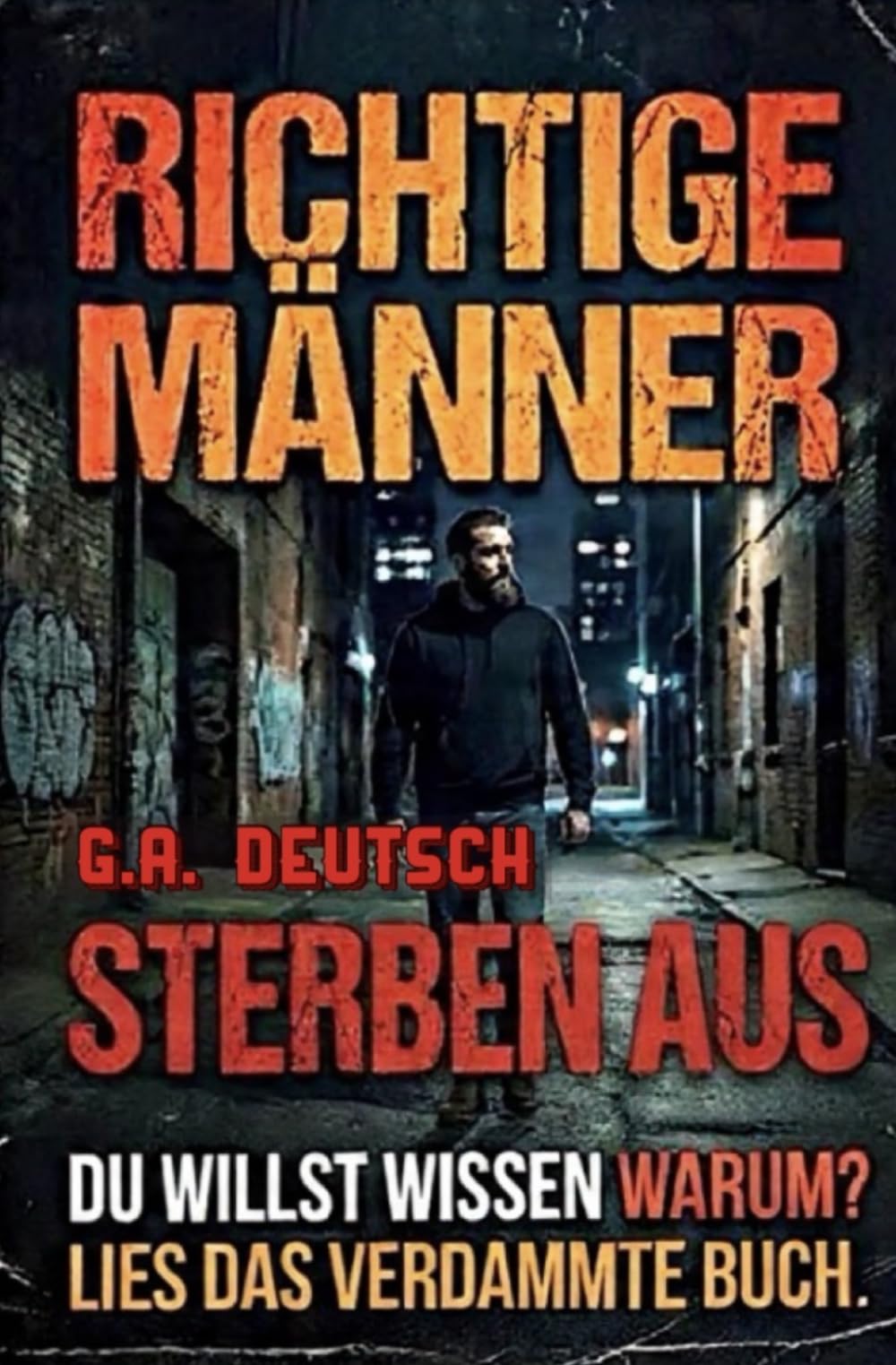 Richtige Männer sterben aus: Warum? Lies das verdammte Buch