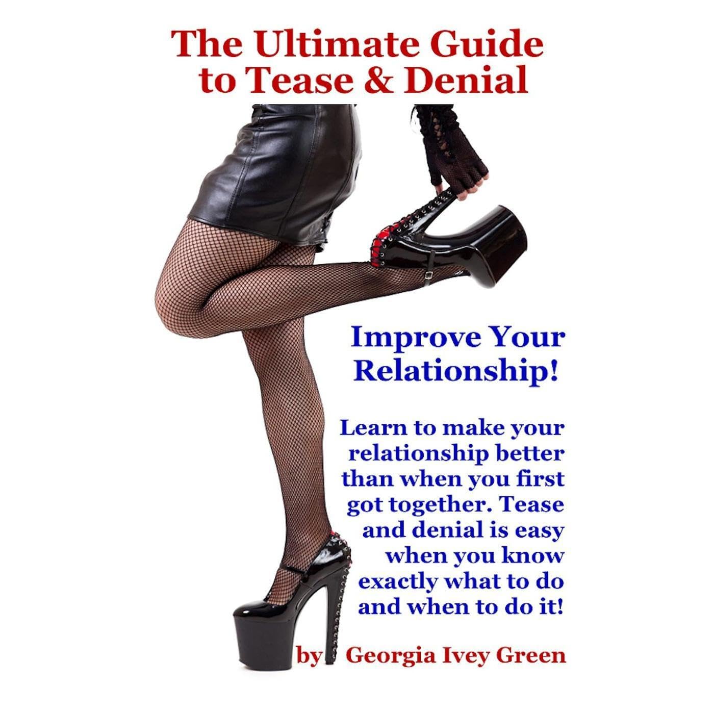 The Ultimate Guide to Tease & Demial