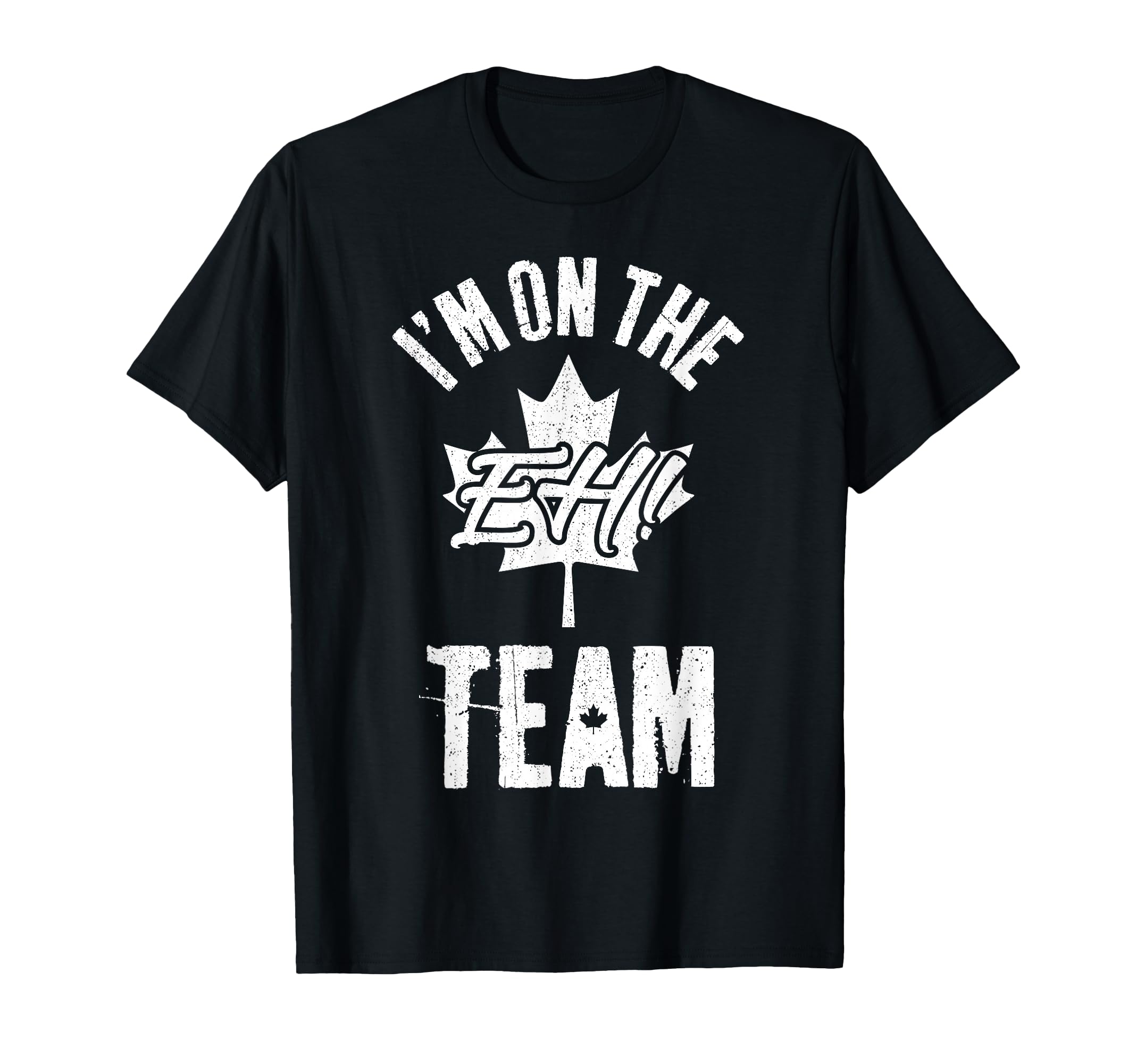 I'm On The Eh Team Sports Funny Happy Canada Day T-Shirt