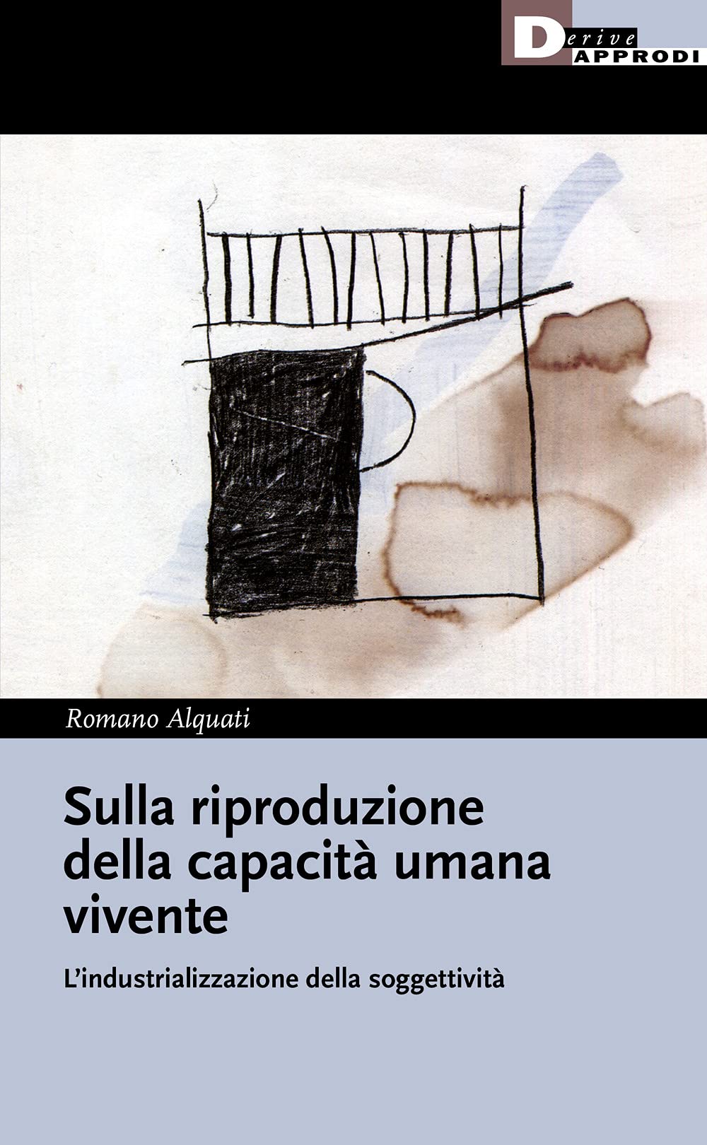 Sulla Riproduzione Della Capacità Umana Vivente. L'industrializzazione Della Soggettività - 4