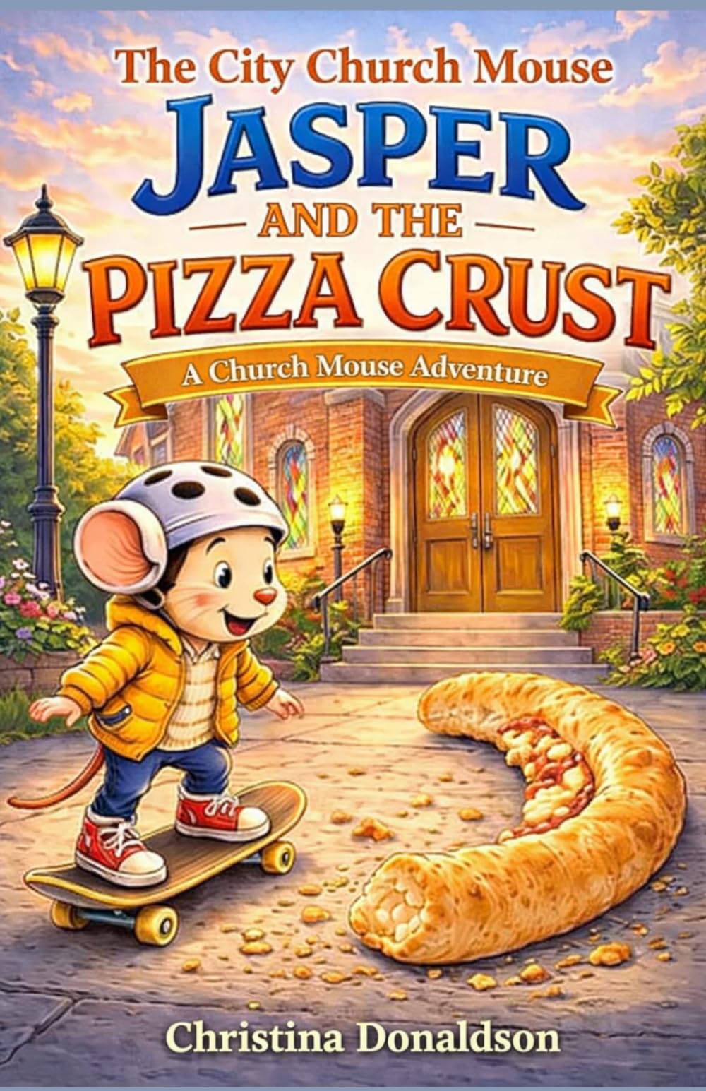 Jasper and the Pizza Crust: A City Church Mouse Adventure (The Church Mouse)