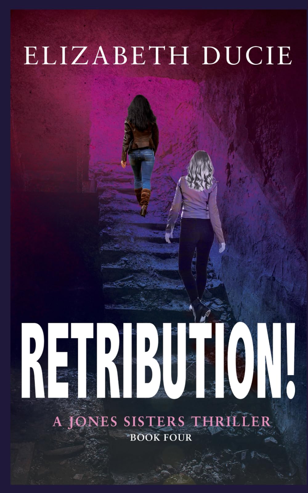Retribution!: a gripping and explosive crime thriller full of twists: 4 (The Jones Sisters Thrillers)