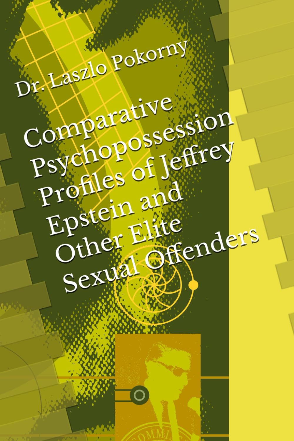 Comparative Psychopossession Profiles of Jeffrey Epstein and Other Elite Sexual Offenders