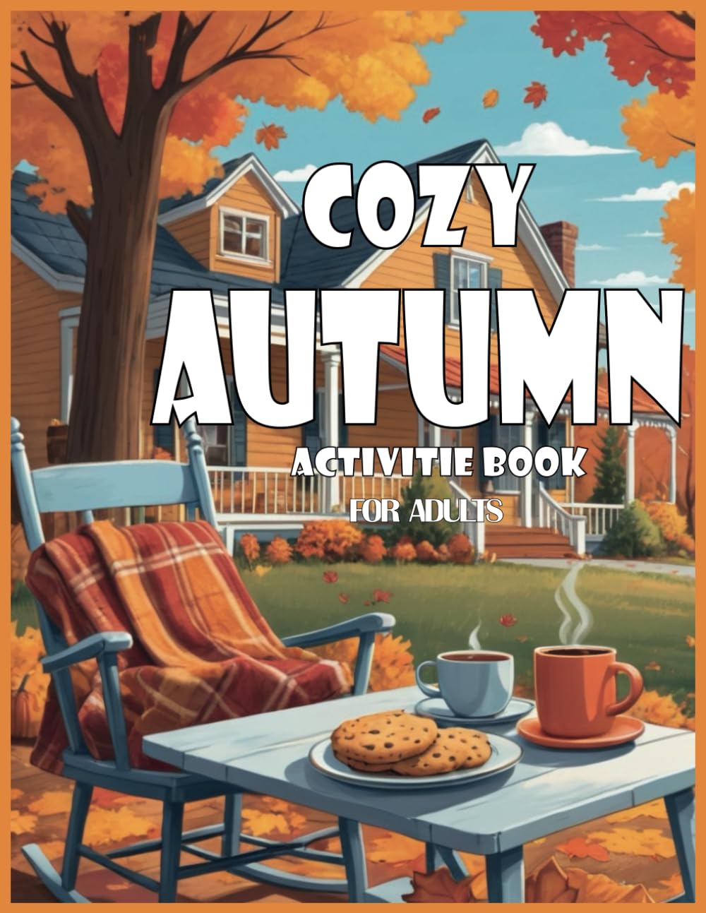 Cozy Autumn Activity Book for Adults: | Relaxing Fall-Themed Puzzles, Coloring Pages, & Brain Games | Embrace Autumn Vibes with Fun Word Searches,