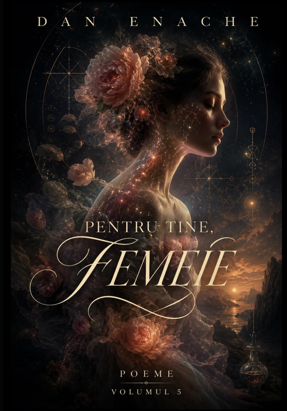 PENTRU TINE, FEMEIE: POEME VOLUMUL 5