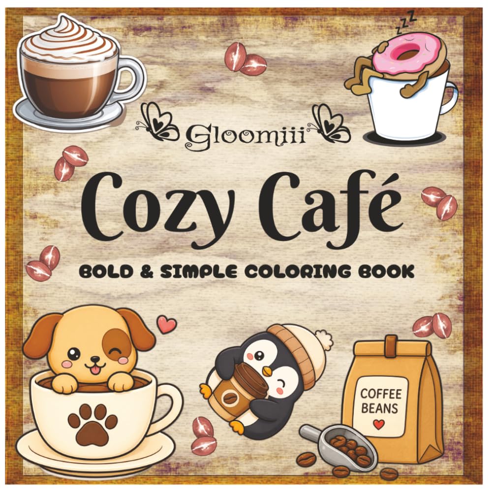 Cute Coffee Coloring Book for adults: Kawaii Animals, Café Treats & Bold Designs: 30 unique designs, 8.5 x 8.5 inch: Stress Relief Pages Featuring Barista Tools, Sweet Desserts & Cozy Coffee scenes