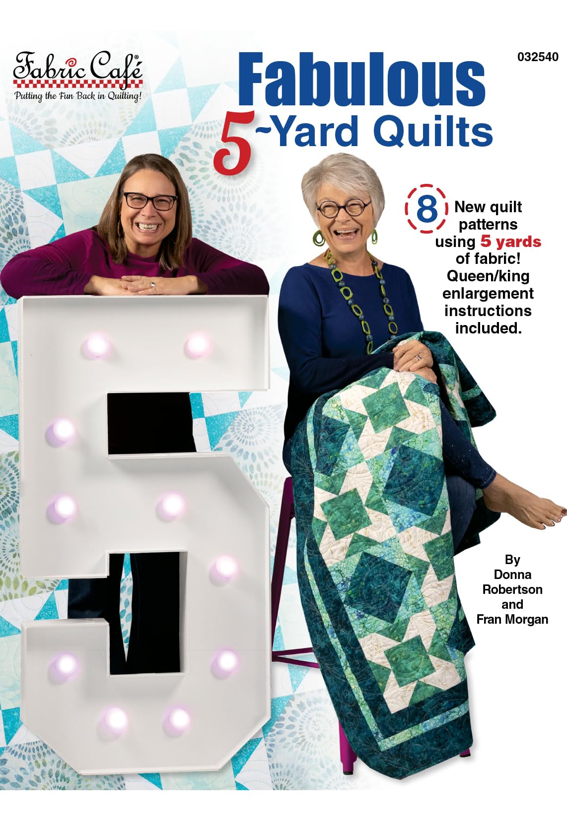 2025 Fabulous 5-Yard Quilts by Fabric Café – 8 New Quilt Patterns Using 5 Yards of Fabric – Simple Quilting Method with Instructions for Queen/King Enlargement