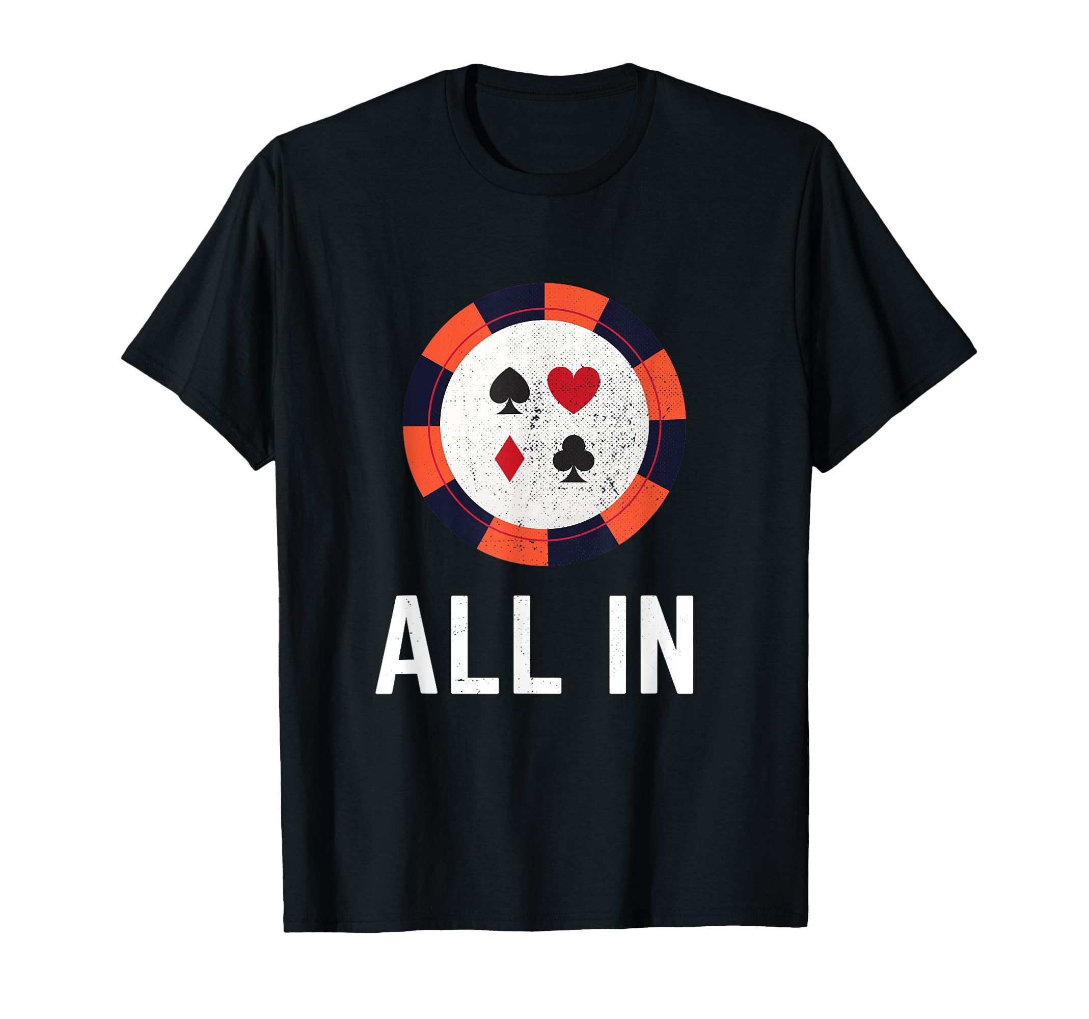 Funny All In Poker Chip Design Poker Gambling Gifts T-Shirt