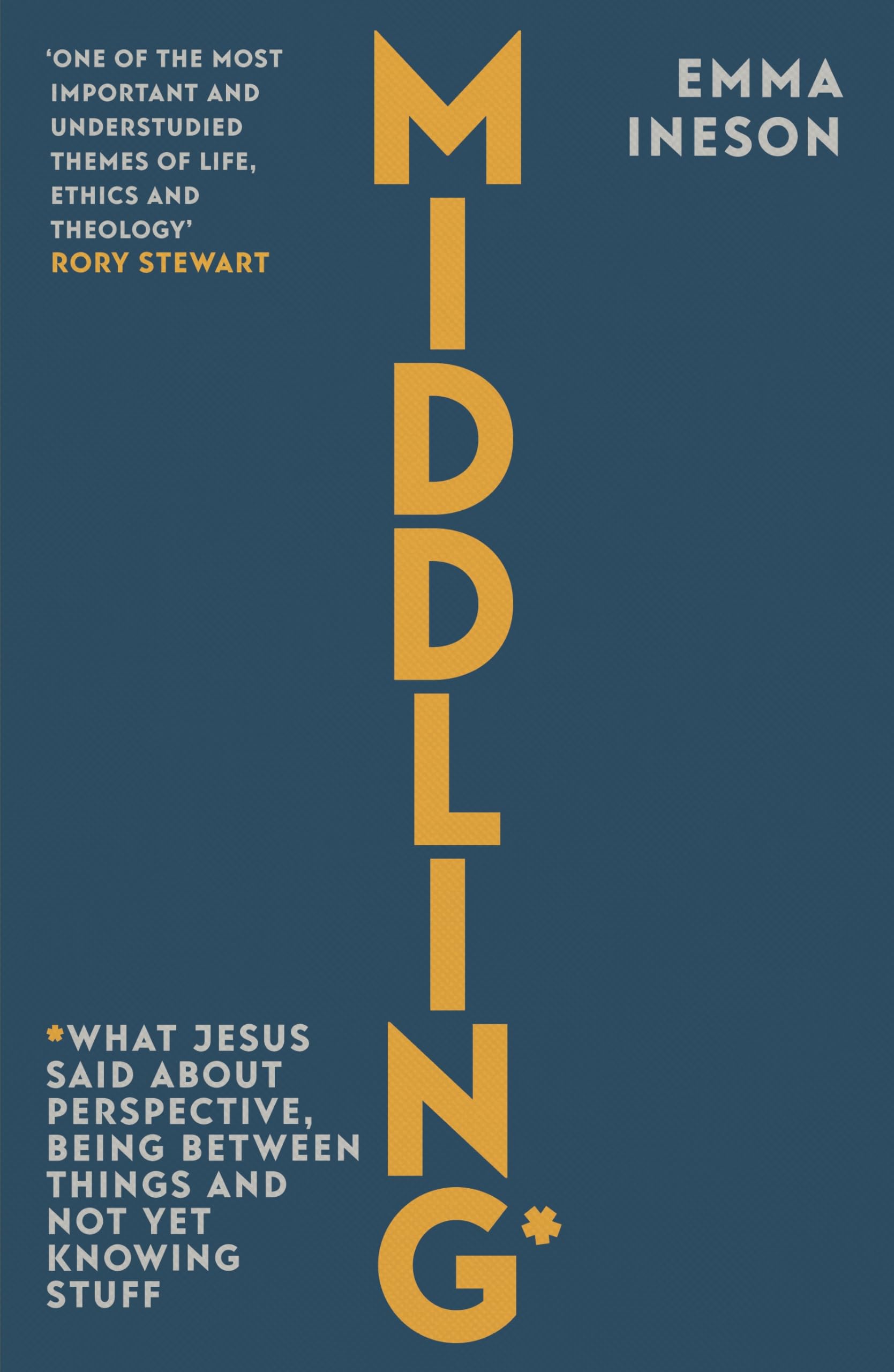 Middling: What Jesus Said About Perspective, Being Between Things and Not Yet Knowing stuff
