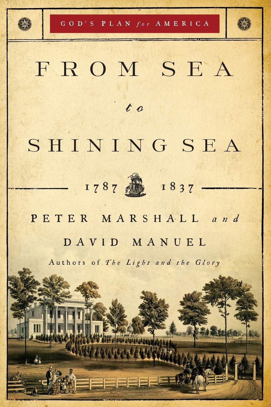 From Sea to Shining Sea: 1787-1837 (God's Plan for America)