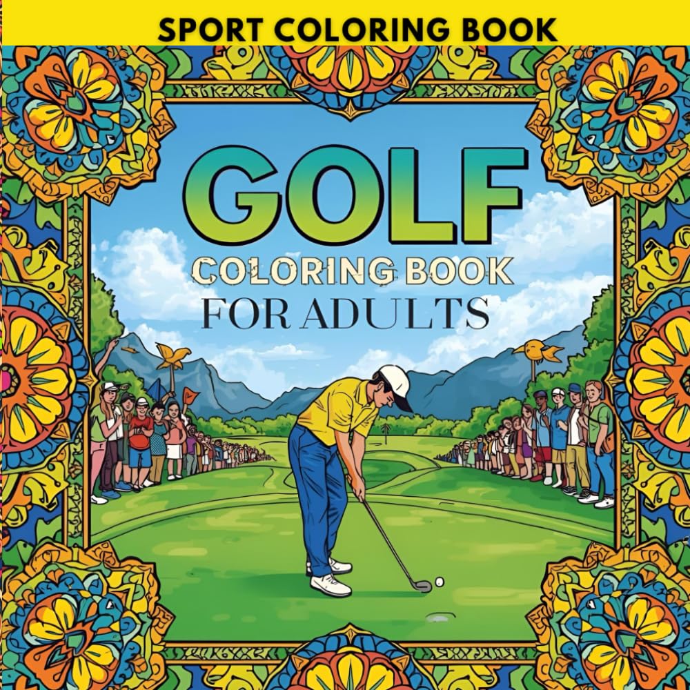 Golf Coloring Book for Adults: Relaxing Mandala Golf Designs for Stress Relief, Mindfulness, and Creative Fun: The ultimate relaxation companion for golf lovers