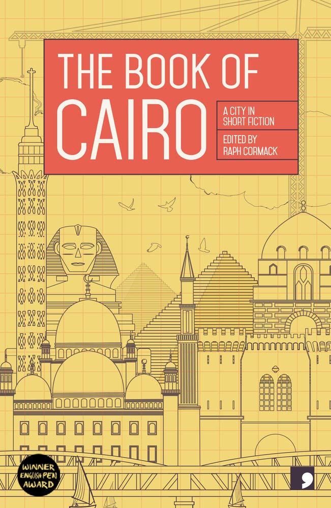 The Book of Cairo (Reading the City): A City in Short Fiction