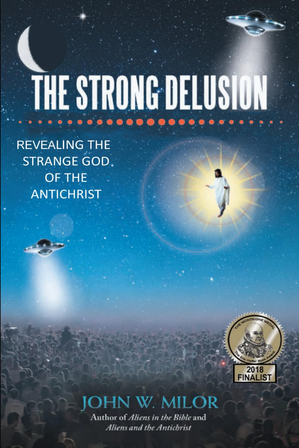 The Strong Delusion: Revealing the Strange God of the Antichrist