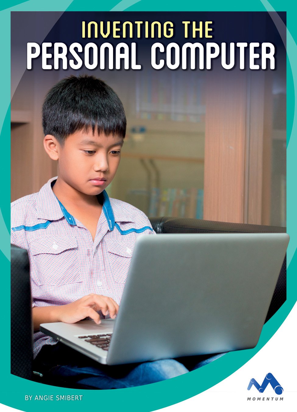 Inventing the Personal Computer (The Spark of Invention)