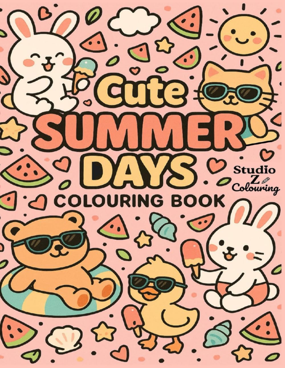 Cute Summer Days Colouring Book: Adorable and Fun Summer Illustrations For All Ages