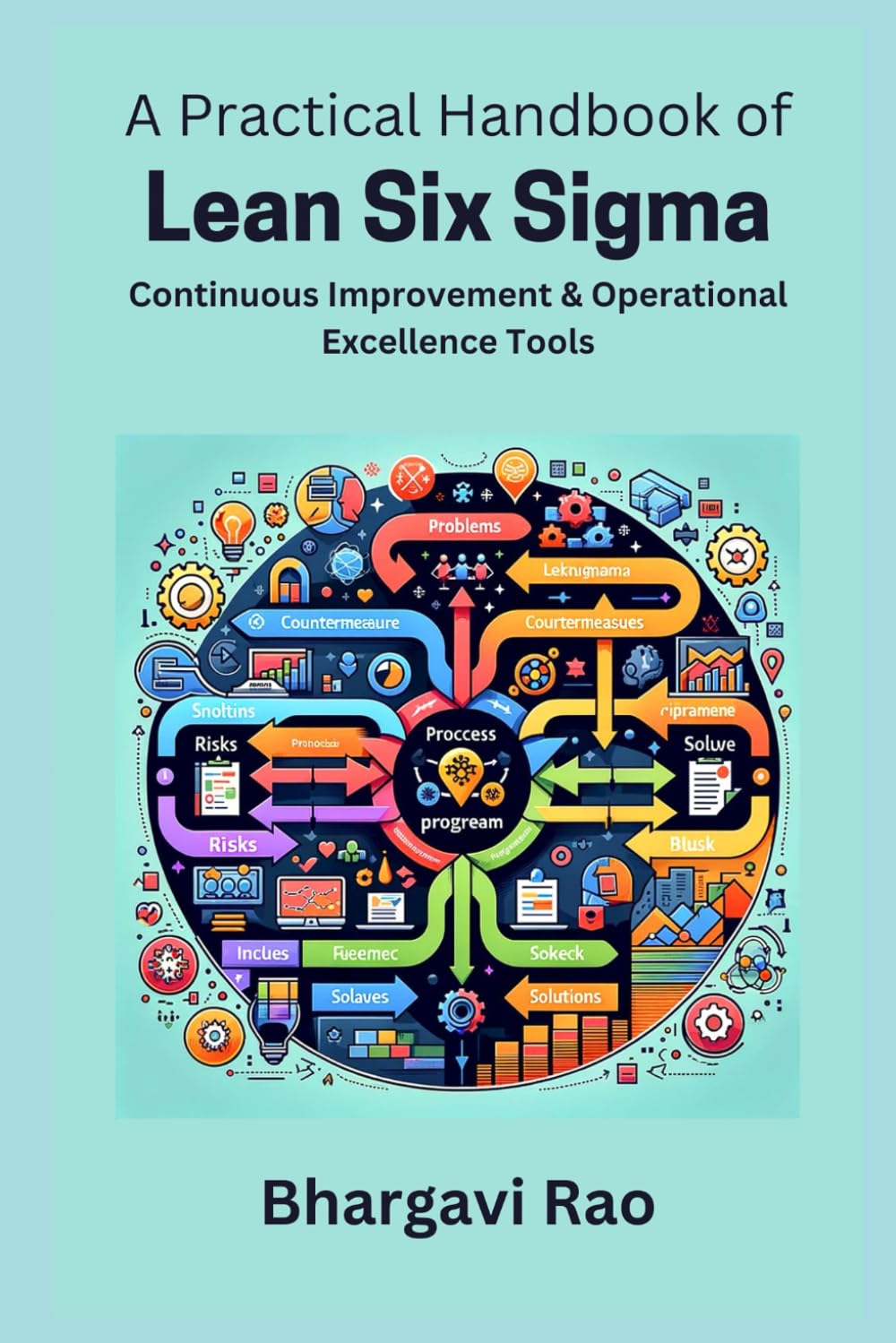 A Practical Handbook of Lean Six Sigma: Continuous Improvement and Operational Excellence Tools