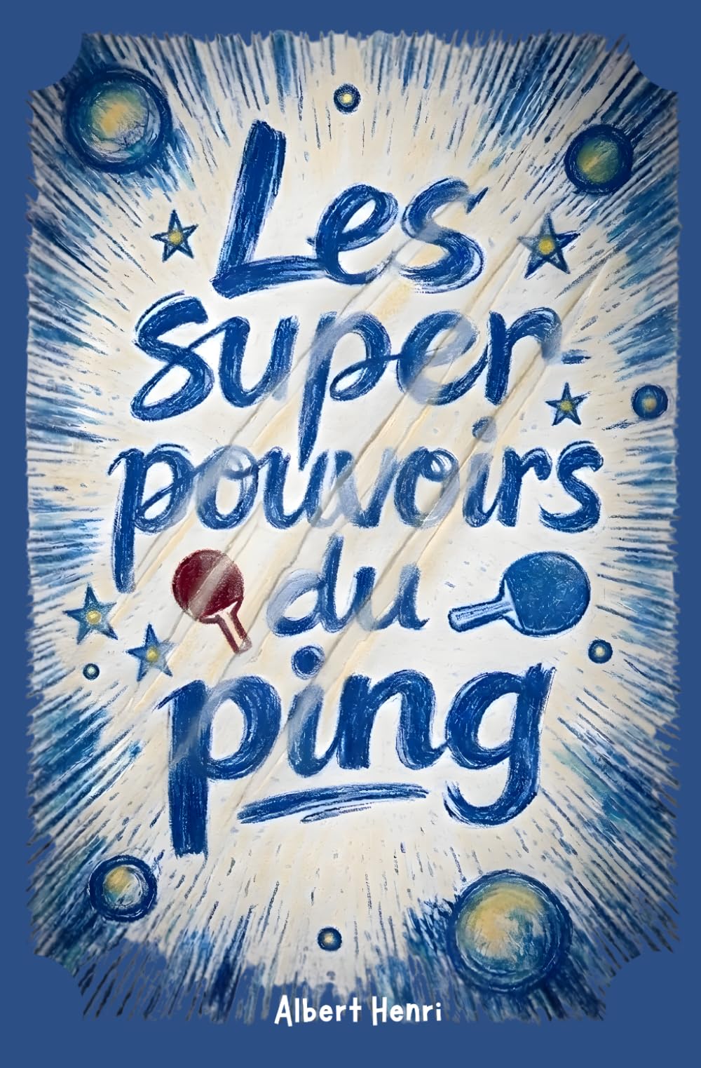 Les Super-Pouvoirs du Ping: Histoire du tennis de table, anecdotes, techniques, tactiques, exercices et force mentale au programme, de débutant à confirmé.