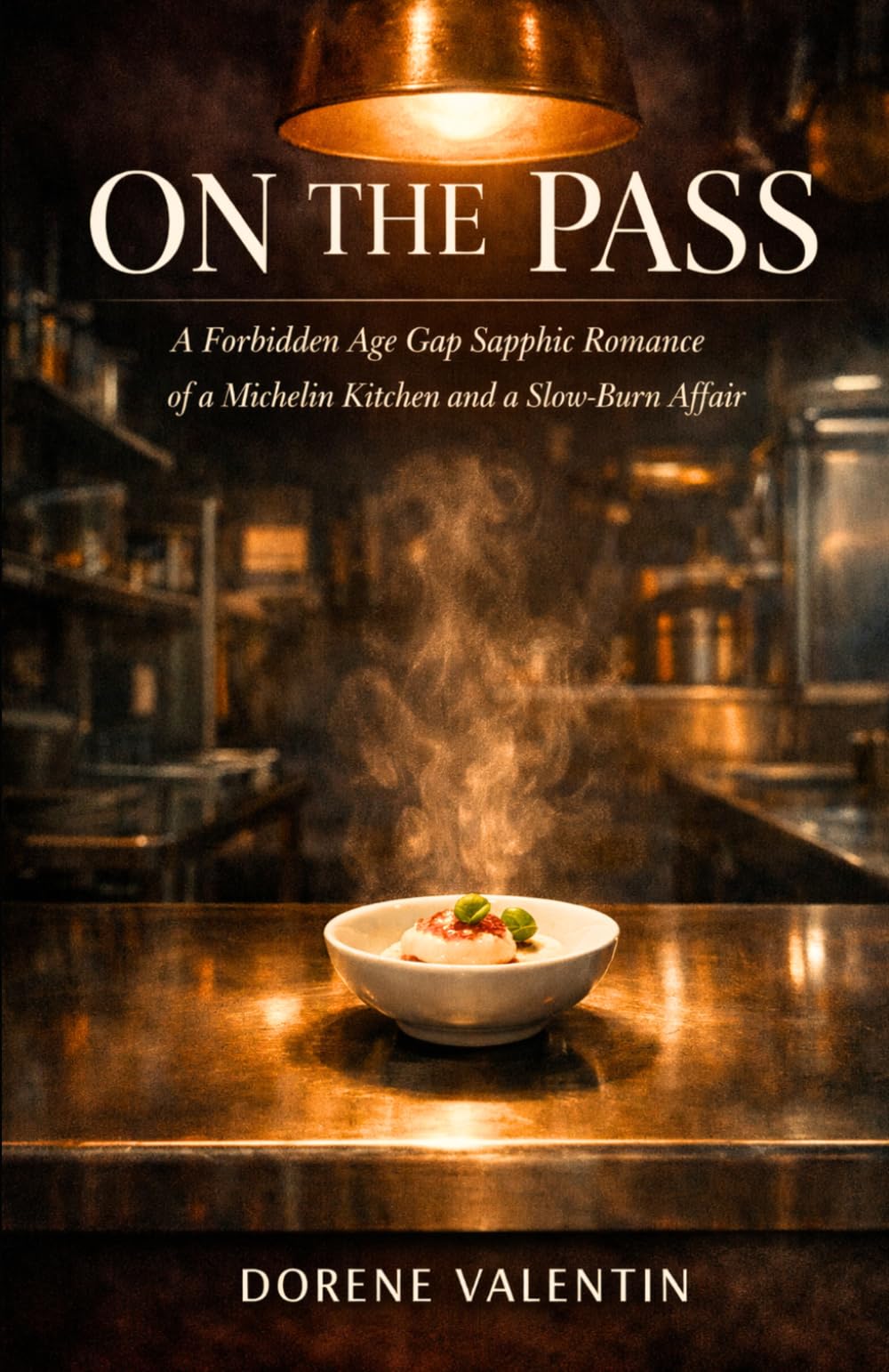 On the Pass: A Forbidden Age Gap Sapphic Romance of a Michelin Kitchen and a Slow-Burn Affair